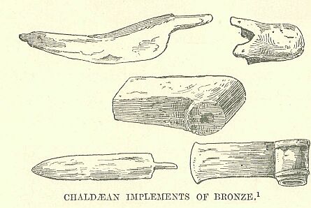 312.jpg Chaldn Implements of Bronze 
