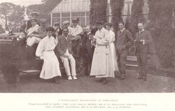 A TOURNAMENT HOUSE-PARTY AT NEWCASTLE <i>Front row (left to right</i>): THE LATE MISS C. MEYRE, MR. G.W. HILLYARD, MRS. HILLYARD, MRS. LAMBERT CHAMBERS, MR. N.E. BROOKES, MR. A.J. ROBERTS